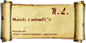 Musch Ladomér névjegykártya